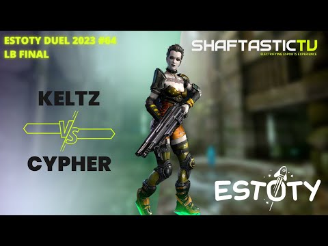 Estoty Duel #64 - LB Final - Keltz v/s cYpheR | Quake Champions