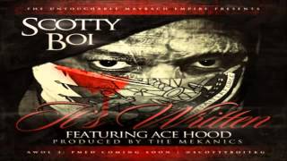 Scotty Boi   It's Written feat  Ace Hood  NEW 2012