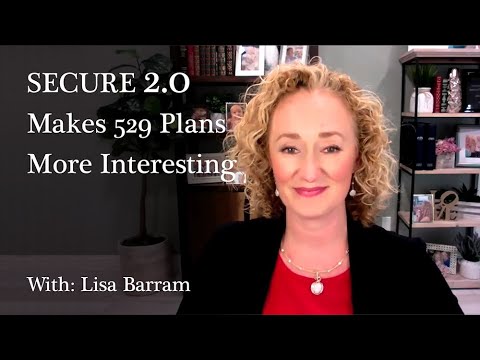 Secure Act 2.0 Makes 529 Plans More Interesting