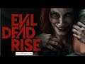 نهوض الشر المميت Evil Dead Rise أقوى افلام الرعب 2023كامل مترجم