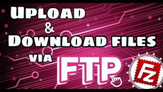 How to Upload and Download Files via FTP