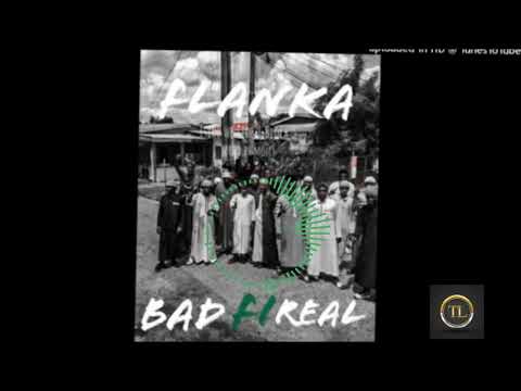 Flanka - Bad Fi Real