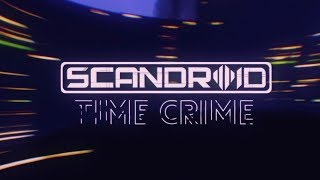 Scandroid - Time Crime (Official Lyric Video)