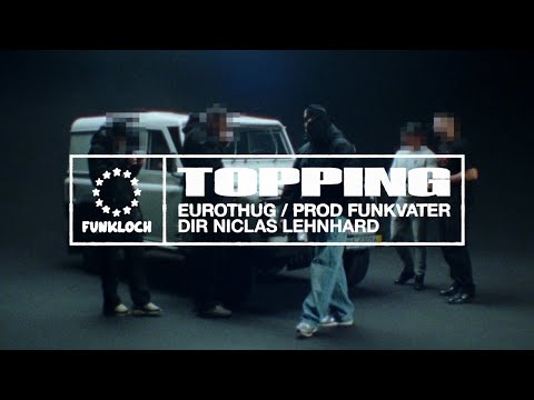EUROTHUG - Topping (prod. by Funkvater Frank)