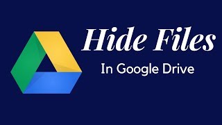 How  To Hide Files In Google Drive