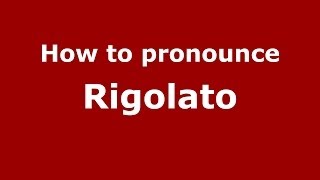How to pronounce Rigolato