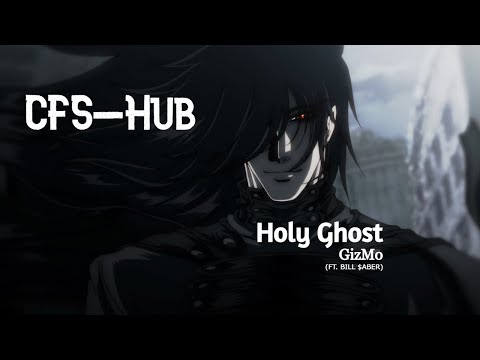 CFS-Hub--GIZMO - HOLY GHOST FT. BILL $ABER (PROD. SVINT)