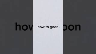 Download lagu how to goon steps. #goon #howto #funny #meme #amoungus #emoji mp3