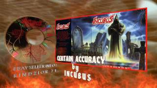 Incubus (US-LA) - "Certain Accuracy" HQ 320kbps
