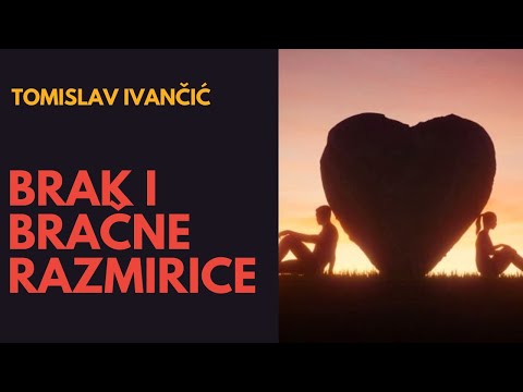Tomislav Ivančić - Brak i Bračne Razmirice