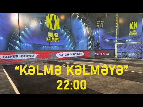 Kəlmə Kəlməyə / 22.11.2025