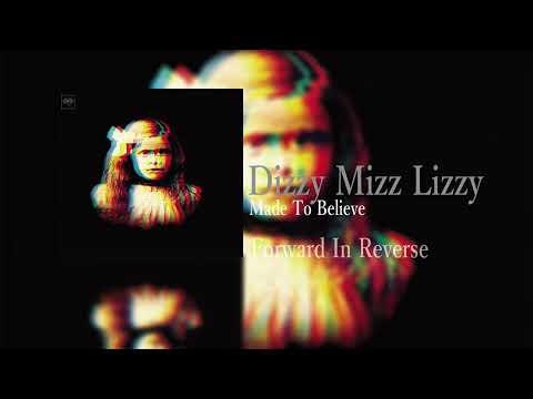 Dizzy Mizz Lizzy/Made To Believe/Forward In Reverse