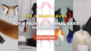 Don't Buy Top 5 Faux Fur Animal Ears Headbands Before Watching This! - Handmade Cute Furry Plush Hea