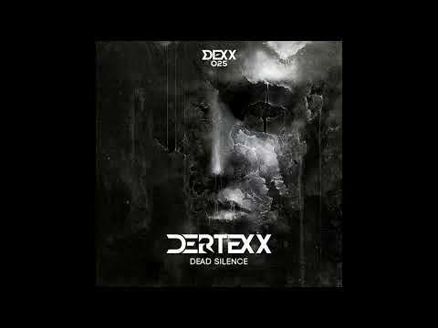 Dertexx - Dead Silence [Full Version]