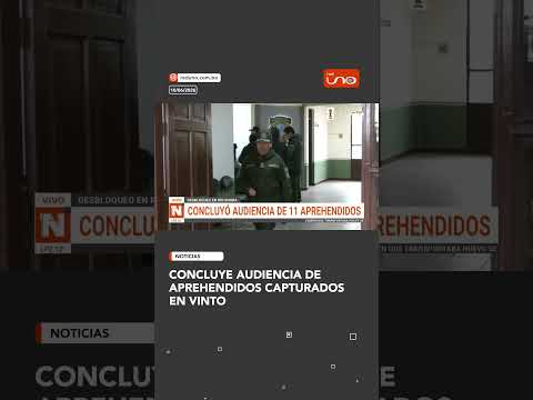 Concluye audiencia de aprehendidos capturados en Vinto