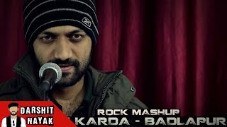 Kaavaan Kaavaan | Jee Karda Badlapur | Ramta Jogi |  Challa | Rock Mashup | Darshit Nayak