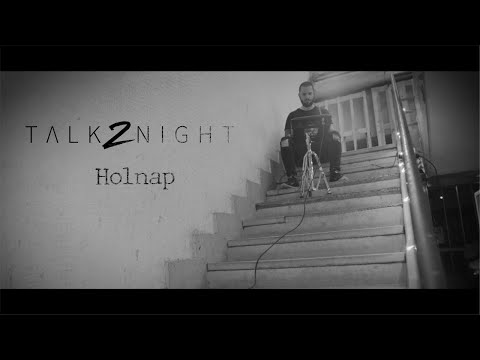 TALK2NIGHT - HOLNAP (OFFICIAL MUSIC VIDEO)