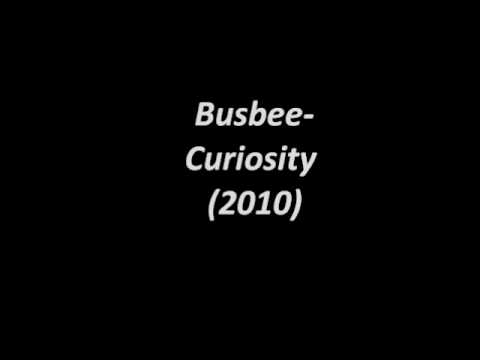 Busbee- Curiosity(prod. by DarkChild) (2010)