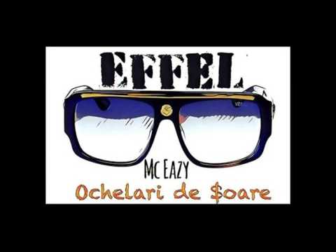 Effel x Mc Eazy - Ochelari de $oare