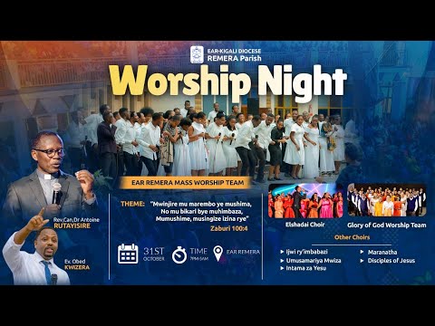 WORSHIP NIGHT ON 31/10/2025:MWINJIRE MU MAREMBO YE MUSHIMA,NO MU BIKARI BYE MUHIMBAZA.