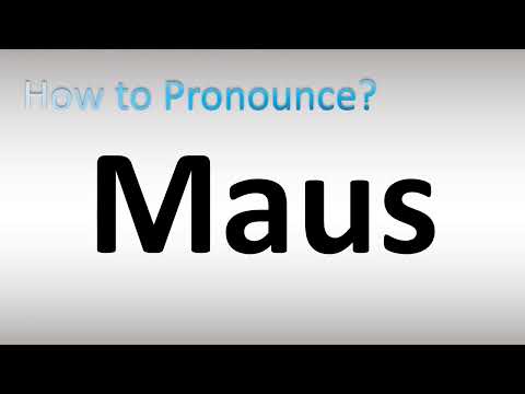How to Pronounce Maus