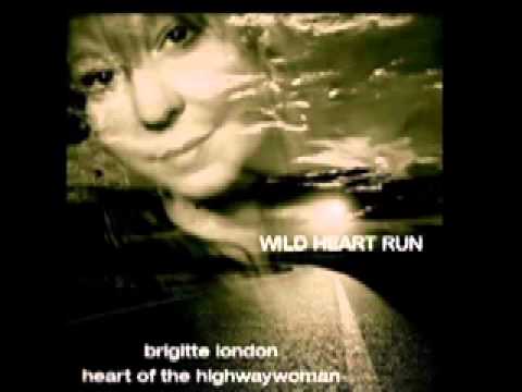 Wild Heart Run -  Brigitte London