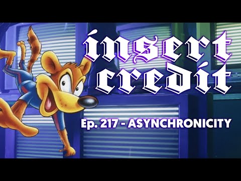 Insert Credit Show 217 - Asynchronicity