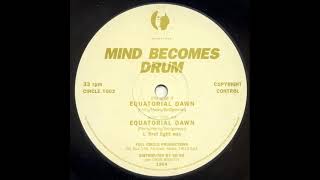 Mind Becomes Drum   Equitorial Dawn First Light Mix 1994