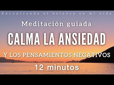Meditación para calmar la ANSIEDAD y PENSAMIENTOS NEGATIVOS - Mindfulness
