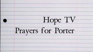Hope TV-Prayers for Porter