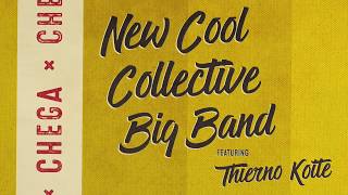 New Cool Collective Big Band ft. Thierno Koité - Chega