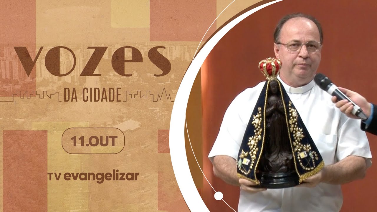 Dia de Nossa Senhora Aparecida | Vozes da Cidade | 11/10/24