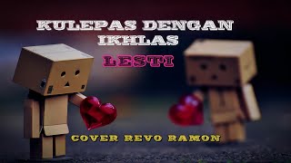 Download lagu KULEPAS DENGAN IKHLAS | LESTI | COVER REVO RAMON mp3