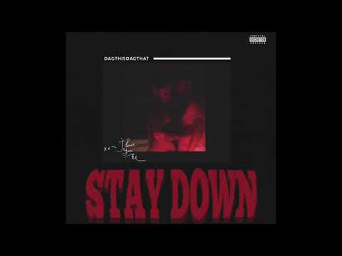 DAGTHISDAGTHAT - STAY DOWN (AUDIO)