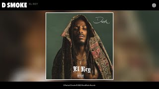 D Smoke - El Rey (Official Audio)
