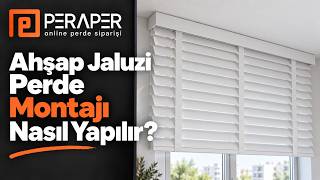 Ahşap Jaluzi Perde Montajı Nasıl Yapılır ? Peraper.com