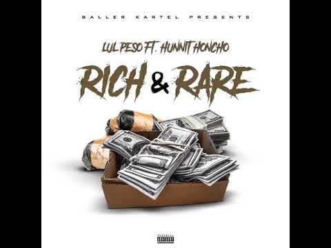 Lul Peso - Rich & Rare ft. Honcho Hunnit