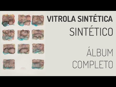 Vitrola Sintética - Sintético [FULL ALBUM]
