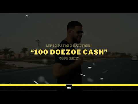 Lijpe X Fatah X Ka X Trobi - 100 Doezoe Cash (CLUB REMIX)