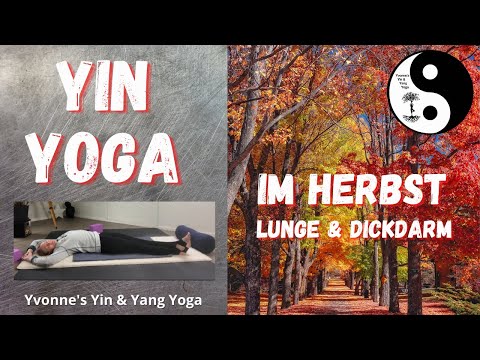 Yin Yoga - 70 Min. Herbst Praxis / Element Metall / Lunge & Dickdarm / Komm in die Stille & lass los