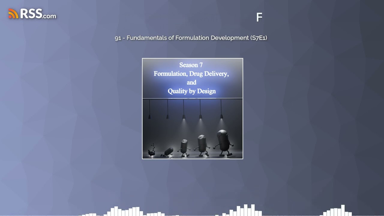 91 - Fundamentals of Formulation Development (S7E1)