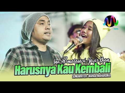 Ina Permatasari & Nazir Khan - Harusnya Kau Kembali Ft.Sunan Kendang [Official Music Video]