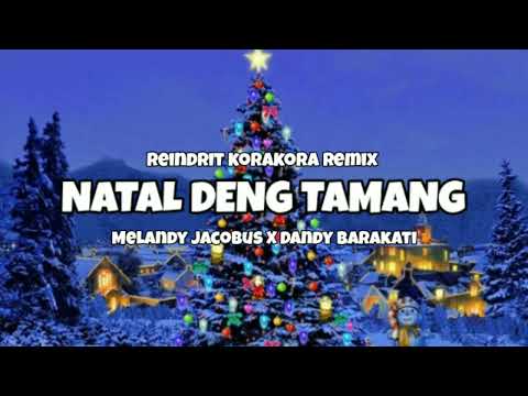 NATAL DENG TAMANG - REINDRIT KORAKORA REMIX