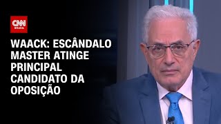 Vídeo: Waack: Escândalo Master atinge principal candidato da oposição | WW