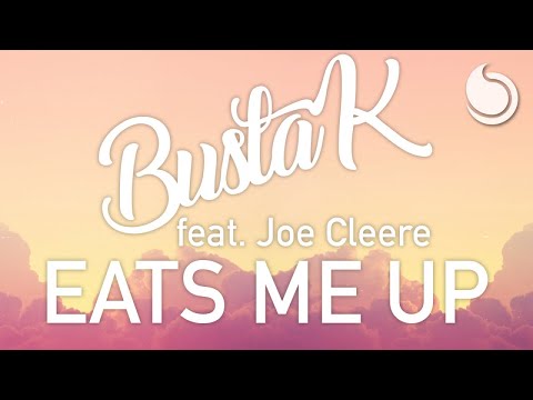 Busta K Ft. Joe Cleere - Eats Me Up (Official Audio)
