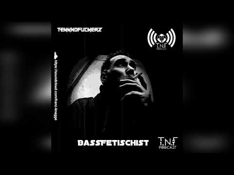 BassFetischist TnF Podcast #256