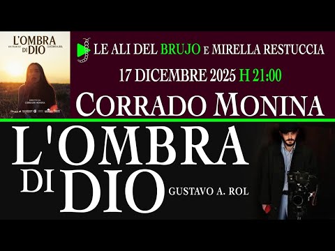 L'OMBRA DI DIO GUSTAVO A. ROL. Con Corrado Monina e Mirella Restuccia