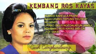 Download lagu KEMBANG ROS KAYAS - CICIH CANGKURILEUNG - Jaipong Lirik mp3