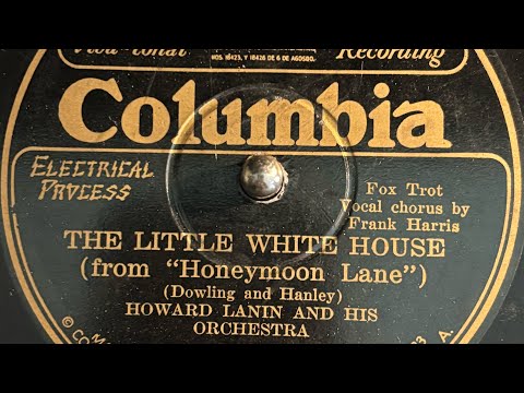 "The Little White House" by Howard Lanin & His Orchestra, recorded 1926