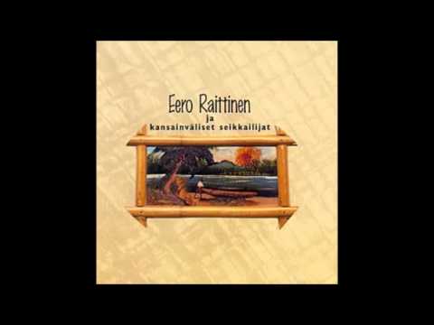 Eero Raittinen ja Kansainväliset Seikkailijat - Se On Oikein